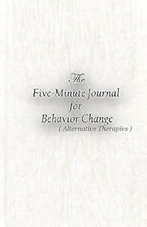 Livro Terapias alternativas, auto-ajuda, Saúde e Fitness: Comportamento: O Jornal de Cinco Minutos para Mudança de Comportamento: (Terapias Alternativas)
