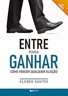 Livro Entre Para Ganhar: Como Vencer Qualquer Eleição