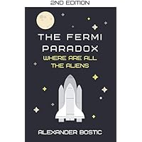 The Fermi Paradox: Where are all the Aliens?