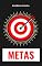 Livro METAS: Um guia passo a passo prático para a definição e realização de metas pessoais significativas (SUA MELHOR VERSÃO Livro 2)