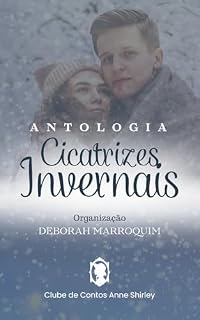 Livro Cicatrizes Invernais (Antologias do Clube de Contos Anne Shirley)