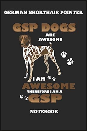 Buy German Shorthair Pointer Gsp Dogs Are Awesome I Am Awesome