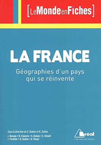 La France : Géographies d'un pays qui se réinvente by Collectif