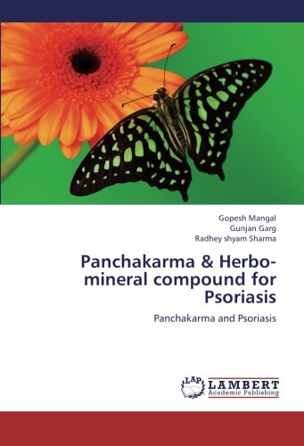 Panchakarma & Herbo-mineral compound for Psoriasis: Panchakarma and Psoriasis Panchakarma & Herbo-mineral compound for Psoriasis: Panchakarma and Psoriasis
