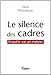 Le silence des cadres : Enquête sur un malaise by Denis Monneuse