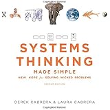 Systems Thinking Made Simple: New Hope for Solving Wicked Problems [second edition]