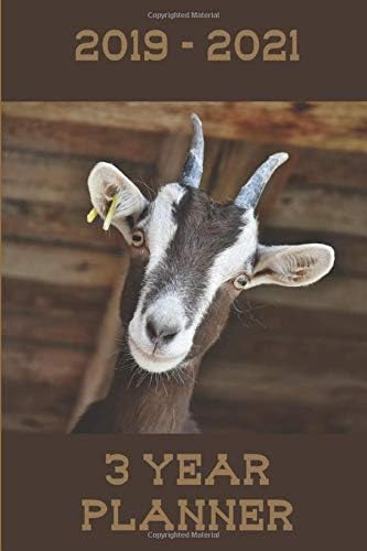 Goat Owner's 2019-2021 3 Year Planner: Compact and Convenient 3 Year 2019-2021 Planner for Goat Owners Paperback – 17 April 2019