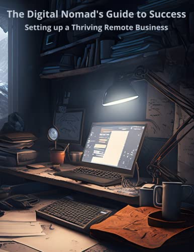 Mua The Digital Nomad's Guide to Success: Setting up a Thriving Remote ...