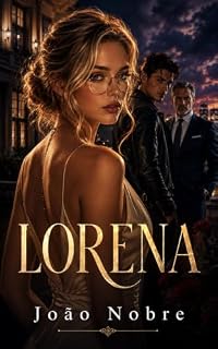 Livro LORENA : A filha do Bilionário e os segredos do império