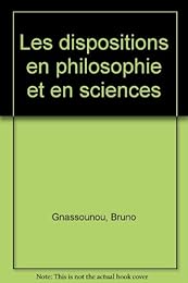 Les  dispositions en philosophie et en sciences