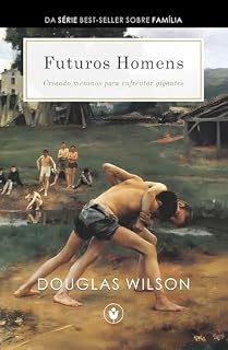 Livro Futuros Homens: Criando meninos para enfrentar gigantes (Família)