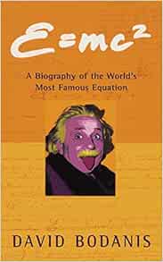 E Mc2 A Biography Of The World S Most Famous Equation Bodanis David 9780330391658 Amazon Com Books