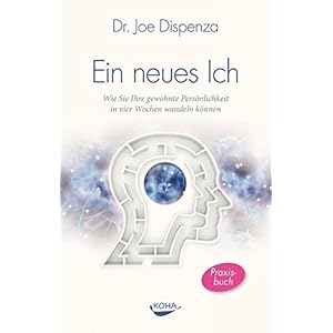 Ein neues Ich: Wie Sie Ihre gewohnte Persönlichkeit in vier Wochen wandeln können Gebundene Ausgabe – 10. Oktober 2012
