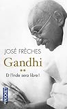 Gandhi : Tome 2, Et l'Inde sera libre ! by