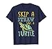 Skip a Straw, Save a Turtle: Beautiful Shirt for Sea Animals