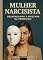 Livro Mulher Narcisista Desvendando a Máscara da Perfeição