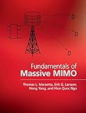 Fundamentals of Massive MIMO by Thomas L. Marzetta, Erik G. Larsson