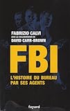FBI : L'histoire du bureau par ses agents by 