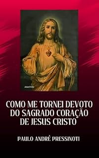 Livro COMO ME TORNEI DEVOTO DO SAGRADO CORAÇÃO DE JESUS CRISTO