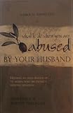 A Biblical Perspective of What to Do When You Are Abused by Your Husband : Handing an Olive Branch of Hope to Women Who Are Facing a Difficult Situation, Pryde, Debi and Needham, Robert, 1931787077