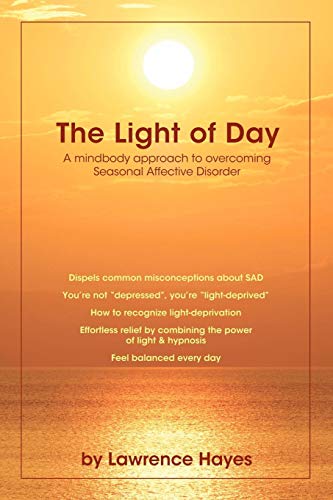 The Light of Day: A Mindbody approach to Overcoming Seasonal Affective Disorder libro