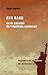 Ayn Rand Ou La Passion de l'Egoisme Rationnel: Une Biographie Intellectuelle (Penseurs de La Liberte by