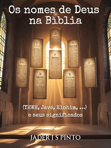 Os nomes de Deus na Bíblia: (YHWH, Javé, Elohim, …) e seus significados ...
