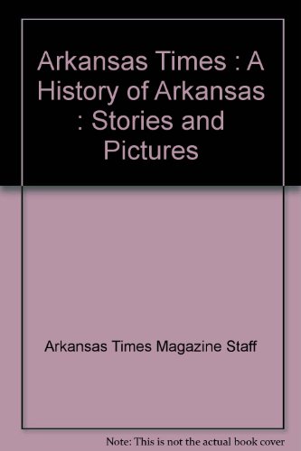 Arkansas Times a History of Arkansas