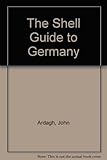 Front cover for the book The Shell Guide to Germany by John Ardagh