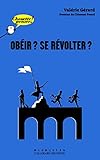 Obéir ? Se révolter ? by 