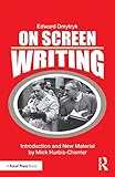 On Screen Writing (Edward Dmytryk: On Filmmaking) by Edward Dmytryk