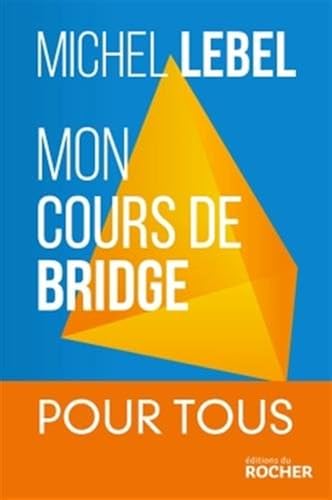 Download Mon cours de bridge: 25 leçons simples du débutant au perfectionnement PDF