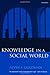 Knowledge in a Social World