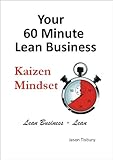 Your 60 Minute Lean Business - Kaizen Mindset