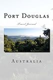 Port Douglas Australia Travel Journal: Travel Journal with 150 lined pages by 