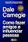Livro Como fazer amigos e influenciar pessoas