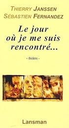 Le  jour où je me suis rencontré...