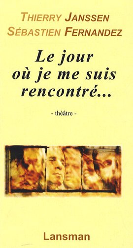 Le  jour où je me suis rencontré...