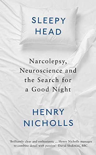Sleepyhead: Narcolepsy, Neuroscience and the Search for a Good Night