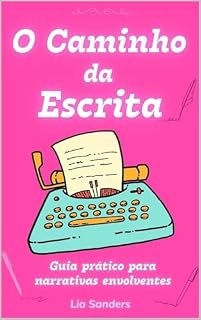 Livro O Caminho da Escrita: Guia prático para narrativas envolventes
