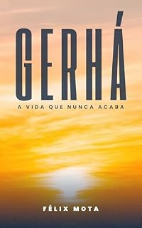 Livro GERHÁ: A VIDA QUE NUNCA ACABA