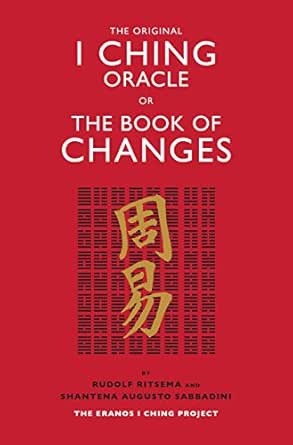 The Original I Ching Oracle Or The Book Of Changes The Eranos I Ching Project Kindle Edition By Ritsema Rudolf Sabbadini Shantena Augusto Religion Spirituality Kindle Ebooks Amazon Com