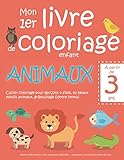 Mon 1er livre de coloriage enfant ANIMAUX - À partir de 3 ans - Cahier coloriage pour garçons & fi by Marian Jantzen