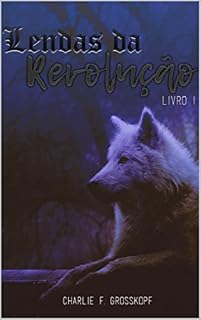 Livro Lendas da Revolução: Os Sonhos Cinzentos
