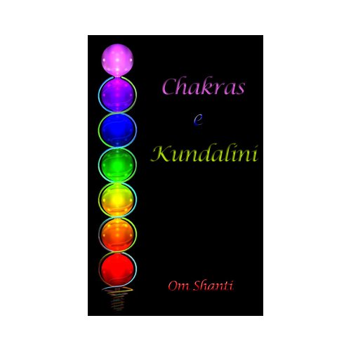 Chakras e Kundalini - eBook, Resumo, Ler Online e PDF - por Om Shanti