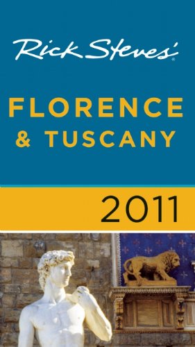 Rick Steves' Florence and Tuscany 2011 by Rick Steves, Gene Openshaw