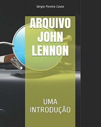 ARQUIVO JOHN LENNON: UMA INTRODUÇÃO (Portuguese Edition)