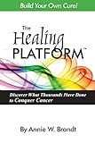 The Healing Platform: Build Your Own Cure! by