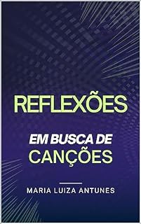 Livro REFLEXÕES EM BUSCA DE CANÇÕES ...