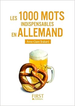 Le Petit Livre de - 1000 mots indispensables en allemand Le Petit Livre de - 1000 mots indispensables en allemand